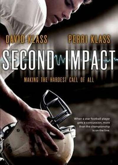 Second Impact: Making the Hardest Call of All, Paperback/David Klass