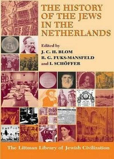 History of the Jews in the Netherlands, Paperback/J. C. H. Blom