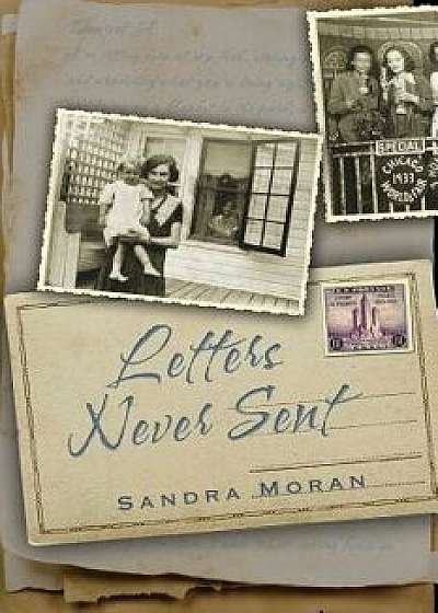Letters Never Sent, Paperback/Sandra Moran