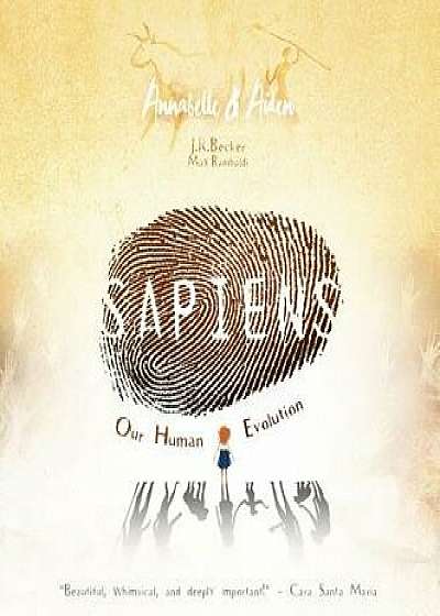 Annabelle & Aiden: SAPIENS: Our Human Evolution, Hardcover/J. R. Becker