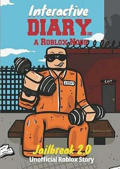 Interactive Diary of a Roblox Noob: Roblox Jailbreak/Robloxia Kid