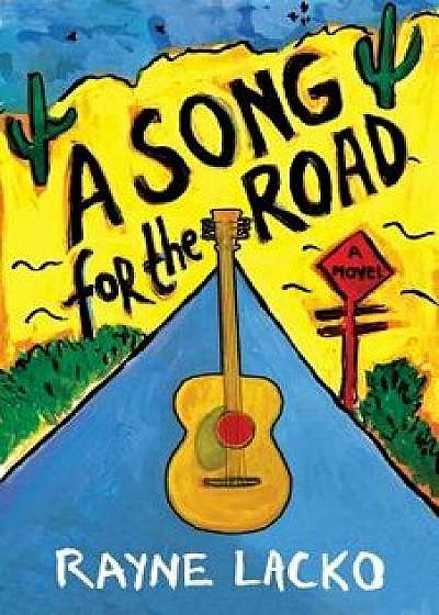 A Song for the Road, Paperback/Rayne Lacko