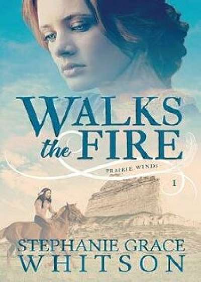 Walks the Fire, Paperback/Stephanie Grace Whitson