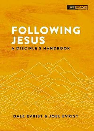 Following Jesus: A Disciple's Handbook, Paperback/Joel Evrist