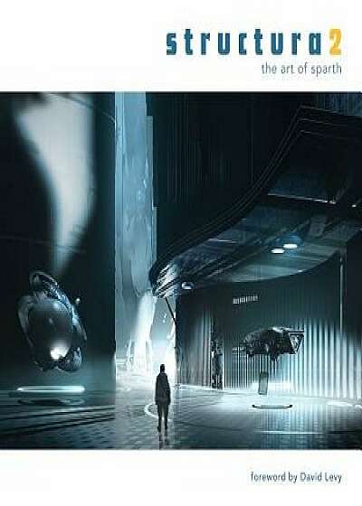 Structura2: The Art of Sparth, Hardcover/David Levy