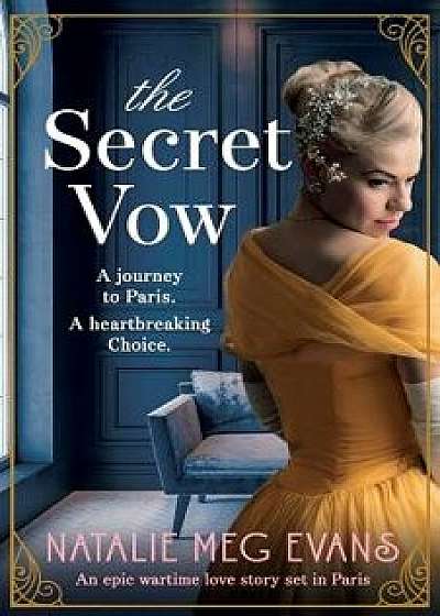The Secret Vow: An Epic Wartime Love Story Set in Paris, Paperback/Natalie Meg Evans