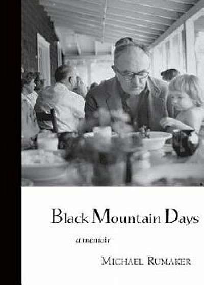 Black Mountain Days, Paperback/Michael Rumaker