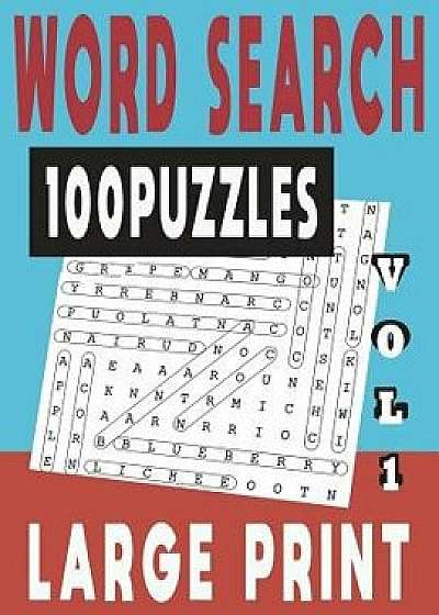 Word Search Large Print 100 Puzzles Vol 1, Paperback/Jissie Tey