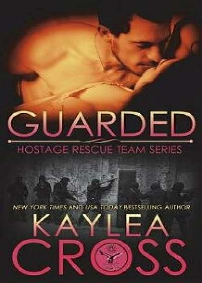 Guarded, Paperback/Kaylea Cross