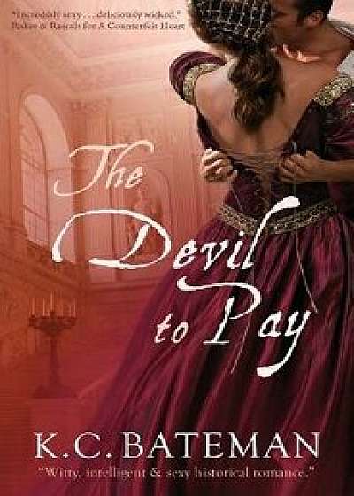 The Devil To Pay, Paperback/K. C. Bateman