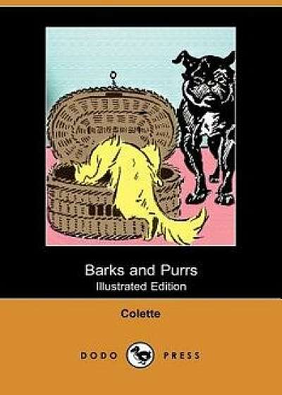 Barks and Purrs (Illustrated Edition) (Dodo Press), Paperback/Colette
