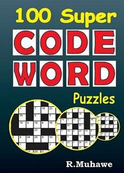 Coperta cărții 100 Super Codeword Puzzles/R. Muhawe