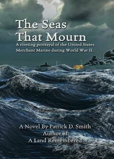 The Seas That Mourn, Paperback/Patrick D. Smith