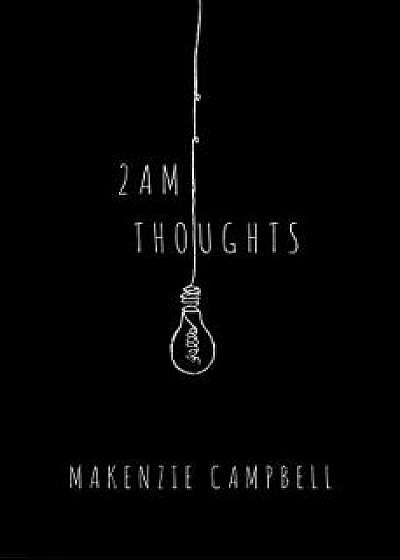 2am Thoughts, Paperback/Makenzie Campbell
