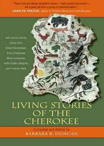 Living Stories of the Cherokee, Paperback/Barbara R. Duncan