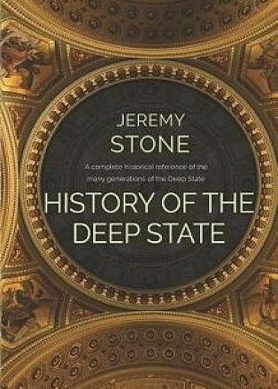 History of the Deep State, Paperback/Jeremy Stone