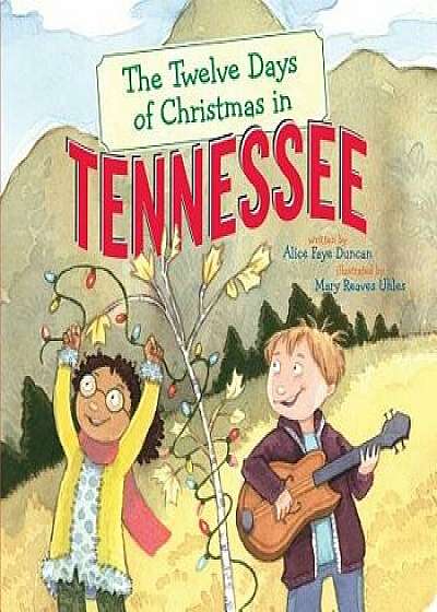 The Twelve Days of Christmas in Tennessee/Alice Faye Duncan