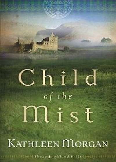 Child of the Mist, Paperback/Kathleen Morgan