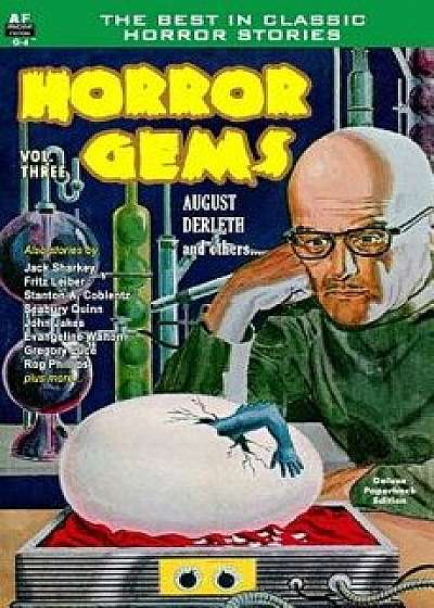 Horror Gems, Vol. Three: August Derleth and Others, Paperback/August Derleth