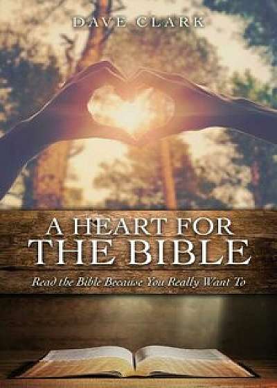A Heart for the Bible/Dave Clark