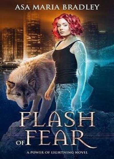 Flash of Fear: A Power of Lightning Novel, Paperback/Asa Maria Bradley