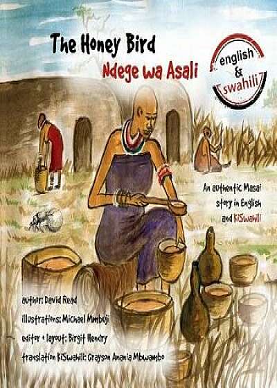 The Honey Bird: An Authentic Masai Story in English and Kiswahili, Paperback/David Read