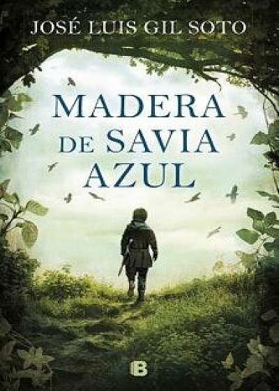 Madera de Savia Azul / Blue SAP Wood, Hardcover/Joseluis Gil Soto