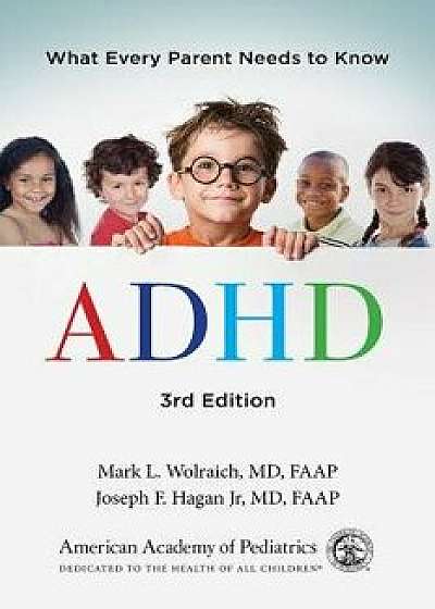 ADHD: What Every Parent Needs to Know, Paperback/American Academy of Pediatrics