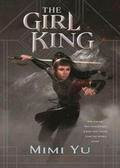 The Girl King, Hardcover/Mimi Yu
