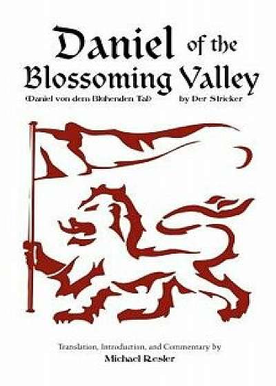 Der Stricker: Daniel of the Blossoming Valley (Daniel Von Dem Bluhenden Tal), Paperback/Michael Resler