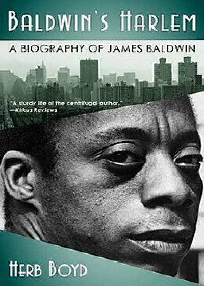 Baldwin's Harlem: A Biography of James Baldwin, Paperback/Herb Boyd