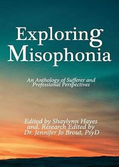 Exploring Misophonia, Paperback/Shaylynn Hayes
