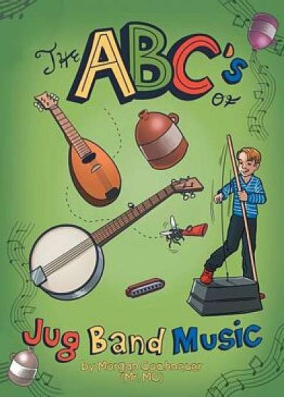 The Abc's of Jug Band Music, Paperback/Morgan Cochneuer
