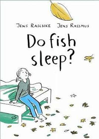 Do Fish Sleep?, Hardcover/Jens Raschke
