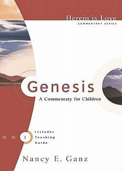 Genesis: A Commentary for Children, Paperback/Nancy E. Ganz