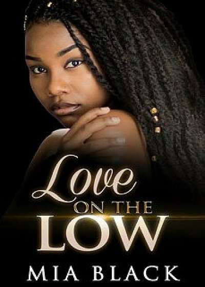 Love On The Low, Paperback/Mia Black