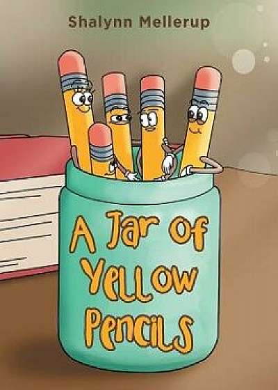 A Jar of Yellow Pencils/Shalynn Mellerup