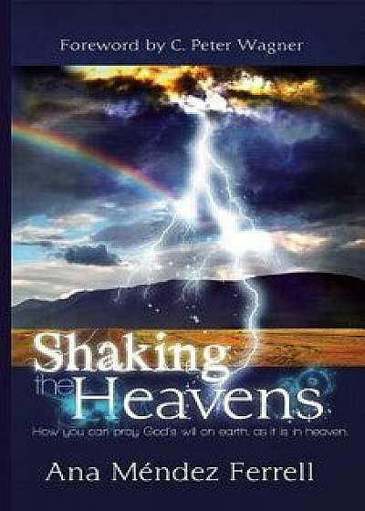 Shaking the Heavens, Paperback/Dr Ana Mendez Ferrell