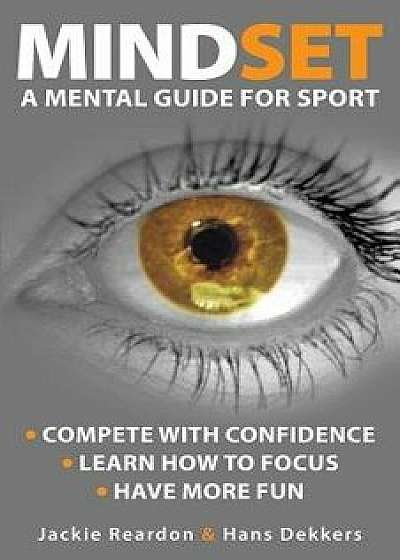 Mindset: A Mental Guide for Sport, Paperback/Jackie Reardon