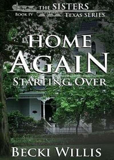Home Again: Starting Over, Paperback/Becki Willis