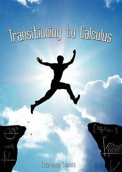 Transitioning to Calculus, Paperback/Lawrence Mark Leemis