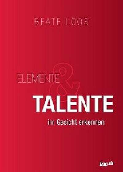 Elemente & Talente Im Gesicht Erkennen, Paperback/Beate Loos