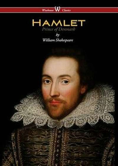 Hamlet - Prince of Denmark (Wisehouse Classics Edition), Hardcover/William Shakespeare