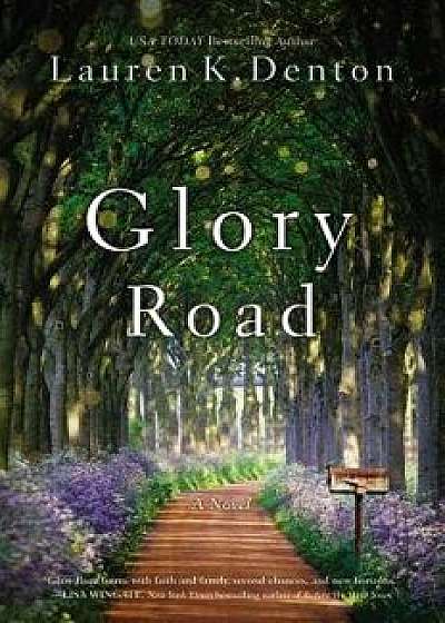 Glory Road, Hardcover/Lauren K. Denton