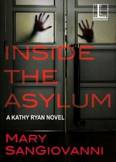 Inside the Asylum, Paperback/Mary Sangiovanni