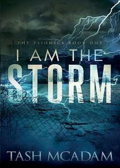 I Am the Storm, Paperback/Tash McAdam