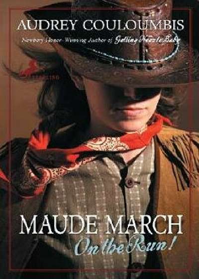 Maude March on the Run!, Paperback/Audrey Couloumbis
