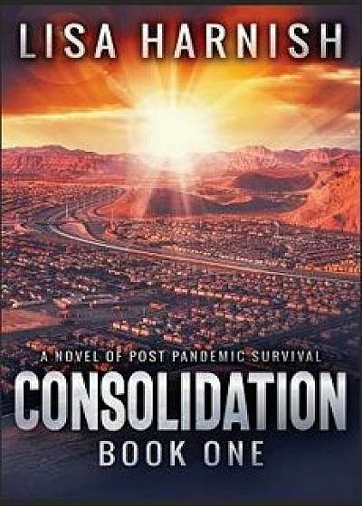 Consolidation: Book One, Paperback/Lisa Harnish