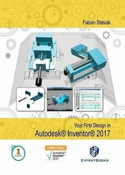 Your First Design in Autodesk Inventor 2017/Fabian Stasiak