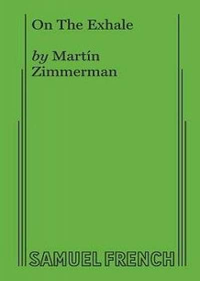 On the Exhale, Paperback/Martin Zimmerman